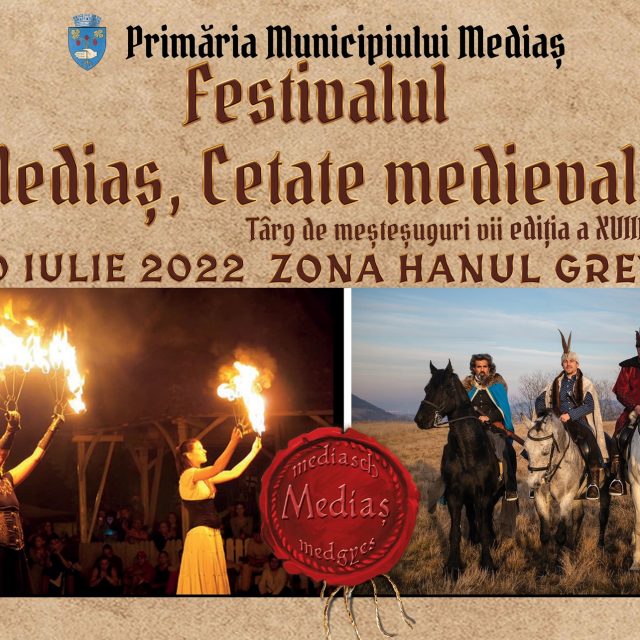 Festivalul ”Mediaș, Cetate Medievală” – 8-10 Iulie 2022