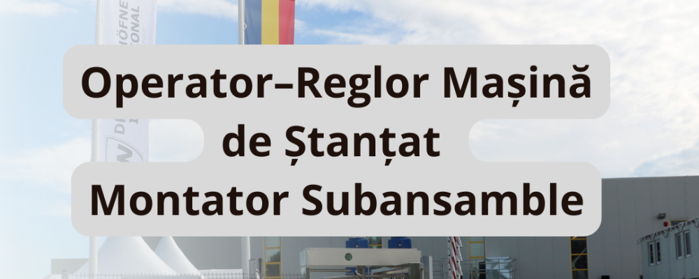 [ANGAJĂRI] Dressel + Höfner International SRL recrutează operator – reglor si montator subansamble