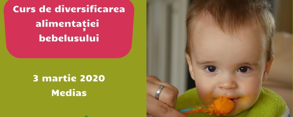 Curs de diversificarea alimentației bebelușului la #Mediaș